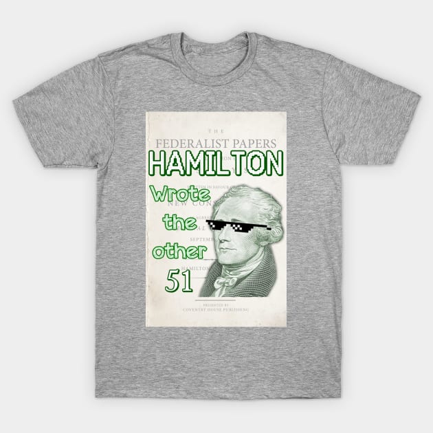 Hamilton wrote the other 51 T-Shirt by DebHarley